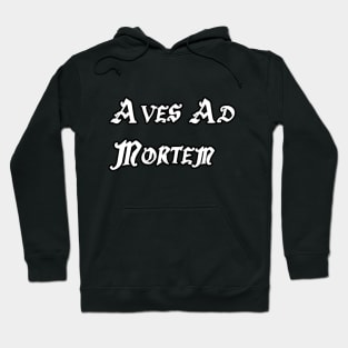 Aves Ad Mortem Hoodie